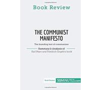 Book Review: The Communist Manifesto By Karl Marx And Friedrich Engels:The Founding Text Of Communism