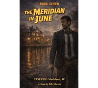 Book Seven - The Meridian in June: The Keller Cases