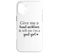 Book Smutt Give Me a Hand Necklace & Tell Me I'm a Good Girl Coque pour iPhone 16 Plus