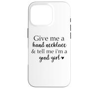 Book Smutt Give Me a Hand Necklace & Tell Me I'm a Good Girl Coque pour iPhone 16 Pro