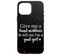 Book Smutt Give Me a Hand Necklace & Tell Me I'm a Good Girl Coque pour iPhone 16 Pro Max