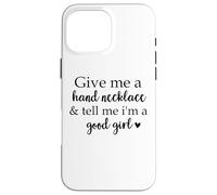 Book Smutt Give Me a Hand Necklace & Tell Me I'm a Good Girl Coque pour iPhone 16 Pro Max