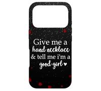 Book Smutt Give Me a Hand Necklace & Tell Me I'm a Good Girl Coque pour iPhone 17 Pro
