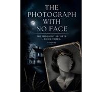 Book Three: The Photograph with No Face: The Third Secret
