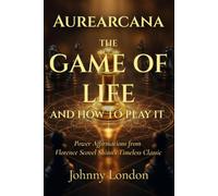 Book Title: The Game of Life and How to Play It: Power Affirmations