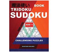 Book Tridoku Sudoku. Hard Level.: 400+ Challenging Puzzles. Holmes Presents A Book For Productive Fitness To Your Brain. (Plus 250 Sudoku And 250 Puzzles That Can Be Printed). (Tridoku Logic Puzzle)