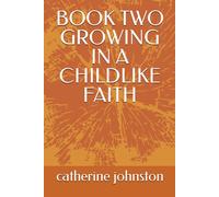 Book Two Growing In A Childlike Faith