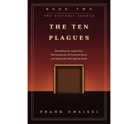 Book Two -The Ten Plagues: Dismantling the Logical Ego, Overcoming the 3D Extinction Burst, and Sealing the Mind Against Doubt