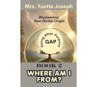 Book Two - Where Am I From?: Discovering Your Divine Origin