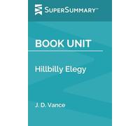 Book Unit: Hillbilly Elegy by J. D. Vance (SuperSummary)