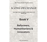 Book V - Reformers, Humanitarians & Innovators: Meet the Changemakers Who Fought for Justice, Lifted Communities, and Built the Future