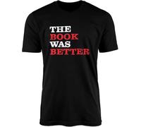 Book Was Better T-Shirt Top Black Tee Reading Glasses Novel Fiction World Book Day Fantasy Chapter Literature Phrase Text Library Film Cinema Gift Present Manches Courtes(Medium)