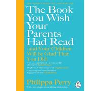 Book you wish your parents had read (and Your Children Will Be Glad That You Did) - Philippa Perry - Penguin Group - broché - Guide