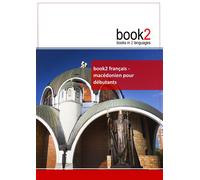 Book2 français - macédonien pour débutants Un livre bilingue - Johannes Schumann - Books On Demand - broché - Méthode de langue