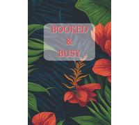 Booked & Busy: A Weekly Planner: Client Management Journal