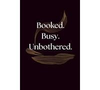 Booked.Busy.Unbothered.