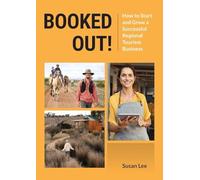 Booked Out! How to Start and Grow a Successful Regional Tourism Business