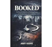 BOOKED: The Story of America's Jail Booking Process and the Real People Behind the Bars
