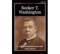 Booker T. Washington: A Life in American History
