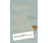 Bookish Belles - Mehr als nur drei Worte - Kelly Moran - Rowohlt E-Book - ebook (ePub) - Livre