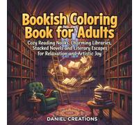 Bookish Coloring Book for Adults: Cozy Reading Nooks, Charming Libraries, Stacked Novels and Literary Escapes for Relaxation and Artistic Joy