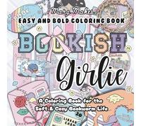 BOOKISH GIRLIE: A Coloring Book for Book Lovers: Easy and Bold Coloring Pages for the Soft Bookworm Girly of All Ages