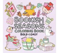 Bookish Seasons Coloring Book: 50 Bold & Easy Holiday Designs | Book Lovers | For Readers | Kids, Teens, Adults