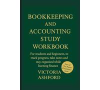 Bookkeeping & Accounting Study Workbook: A Guided Workbook for Students & Beginners to Track Progress, Take Notes, and Stay Organised While Learning Bookkeeping & Finance