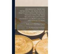 Bookkeeping Exercises, Developing The Principles Of Debits And Credits, Recording Transactions, The Trial Balance, Balance Sheet, Statement Of Profit
