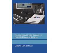 Bookkeeping Made Simple: A Practical Guide with Xero