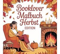 Booklover Herbst Malbuch für Erwachsene mit 50 cozy Ausmalbildern: Zum Entspannen und Wohlfühlen