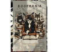 Bookmania: For Those Who Eat, Sleep, and Breathe Books