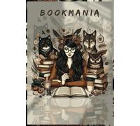 Bookmania: For Those Who Eat, Sleep, and Breathe Books