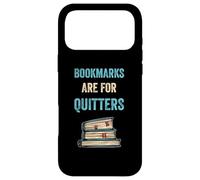 Bookmarks are for Quitters Book Lover Lecteur de Lecture drôle Coque pour iPhone 17 Pro Max