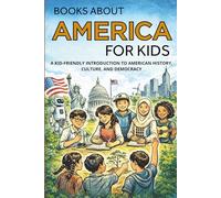 Books About America for Kids: A Kid-Friendly Introduction to American History, Culture, and Democracy