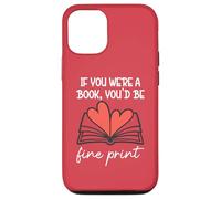 Books are My Valentine If You Were a Book Youd Be Fine Print Coque pour iPhone 12/12 Pro