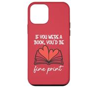 Books are My Valentine If You Were a Book Youd Be Fine Print Coque pour iPhone 12 Mini