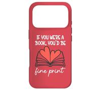 Books are My Valentine If You Were a Book Youd Be Fine Print Coque pour iPhone 17 Pro