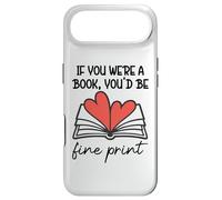 Books are My Valentine If You Were a Book Youd Be Fine Print Coque pour iPhone Air