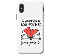 Books are My Valentine If You Were a Book Youd Be Fine Print Coque pour iPhone X/XS