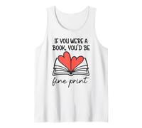 Books are My Valentine If You Were a Book Youd Be Fine Print Débardeur