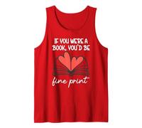 Books are My Valentine If You Were a Book Youd Be Fine Print Débardeur