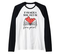 Books are My Valentine If You Were a Book Youd Be Fine Print Manche Raglan
