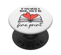 Books are My Valentine If You Were a Book Youd Be Fine Print PopSockets PopGrip Adhésif