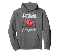 Books are My Valentine If You Were a Book Youd Be Fine Print Sweat à Capuche