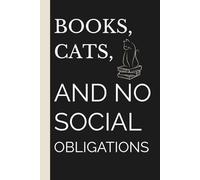 Books, Cats, and No Social Obligations: Introvert Cat Lover Notebook: Funny Cat-Themed Notebook for Homebody Readers | Minimalist Cat Journal Gift for Women or Men