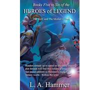 Books Five to Six of the Heroes of Legend: The Wolf, and The Mother of Time