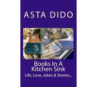 Books In A Kitchen Sink: Life, Love, Jokes & Stories...