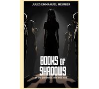 Books of Shadows: In The Darkness, She Will Rise