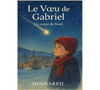 Books on Demand Le Voeu De Gabriel : Un Conte De Noël